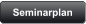 Seminarplan
